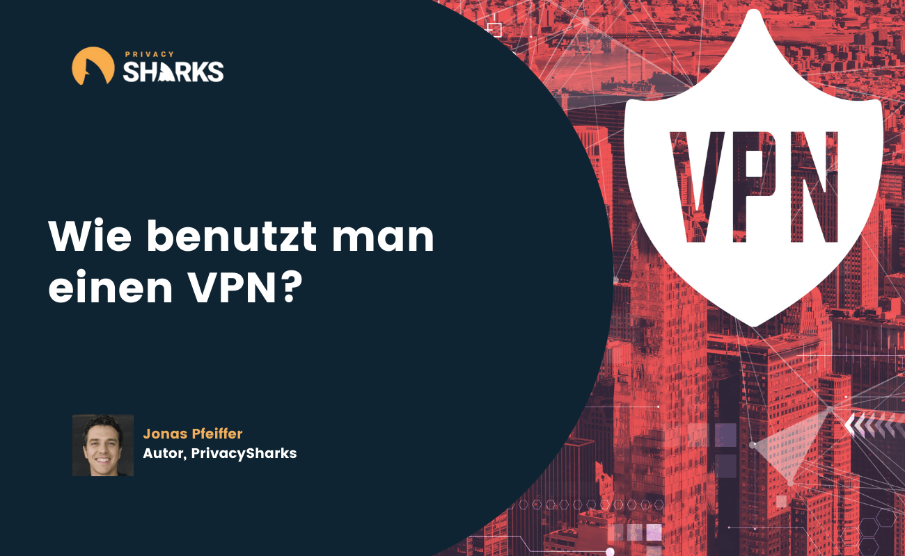 Wie benutzt man einen VPN?