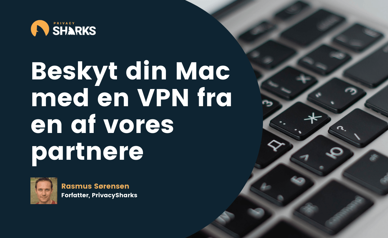 Beskyt din Mac med en VPN fra en af vores partnere