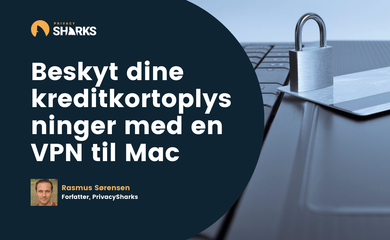 Beskyt dine kreditkortoplysninger med en VPN til Mac