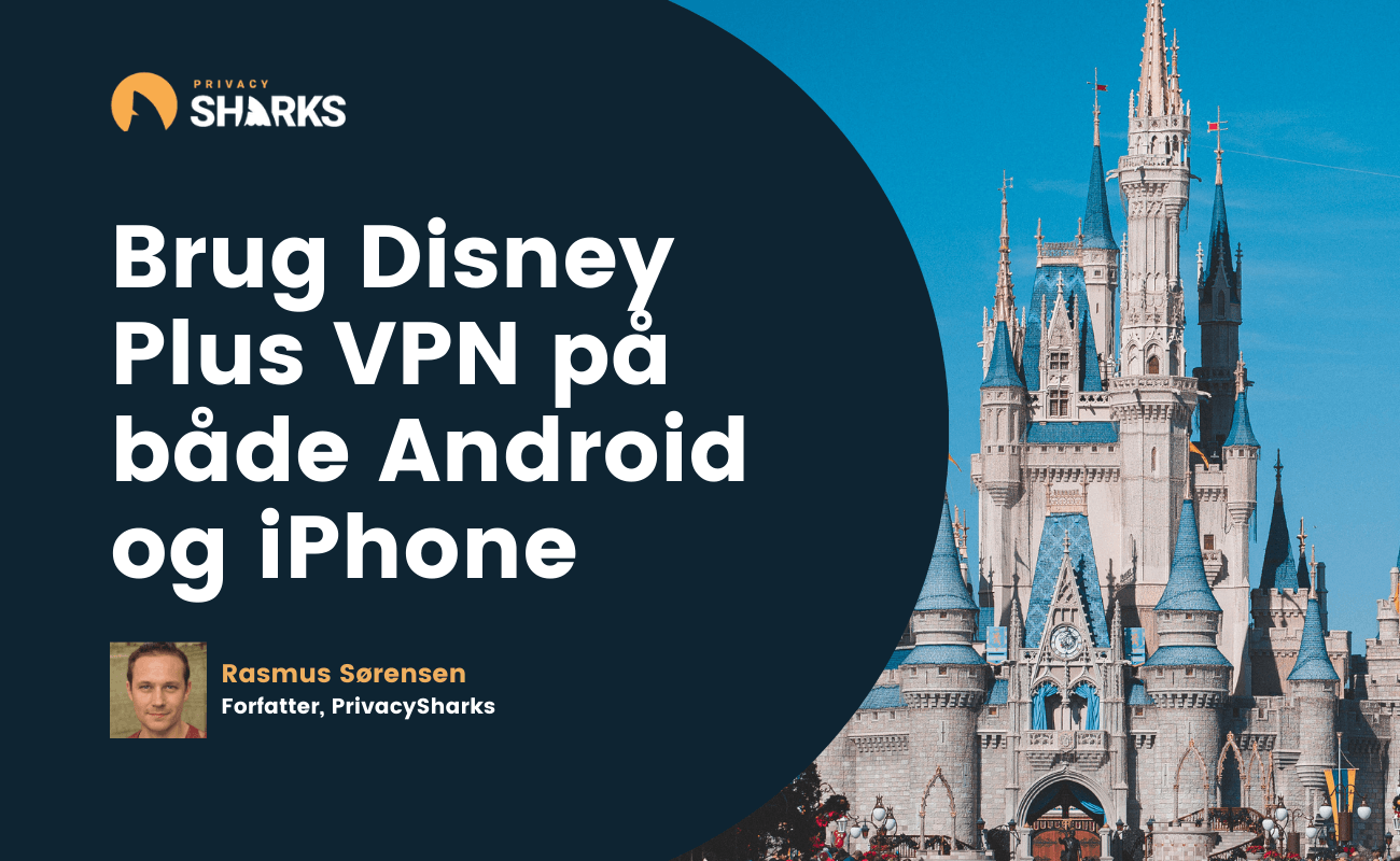 Brug Disney Plus VPN på både Android og iPhone