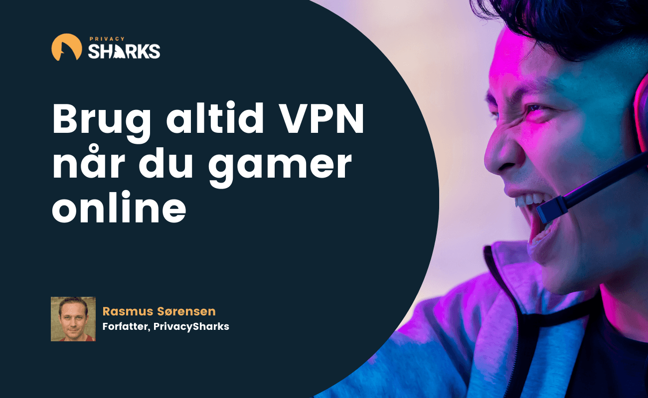 Brug altid VPN når du gamer online