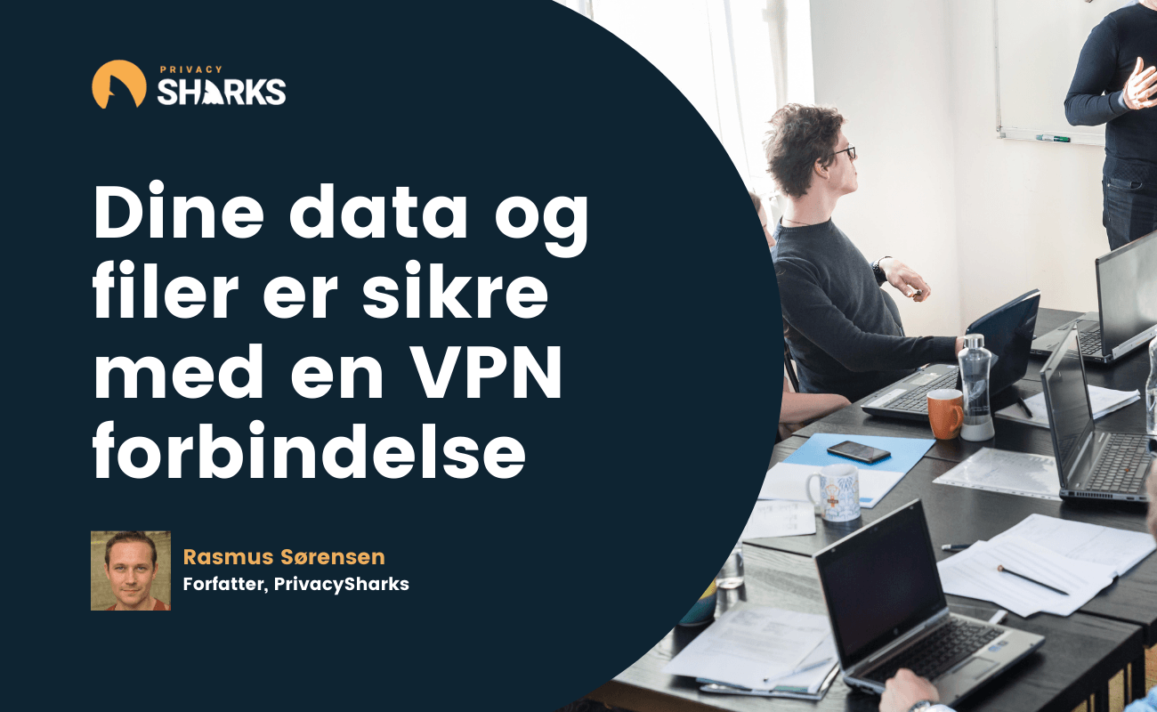 Dine data og filer er sikre med en VPN forbindelse