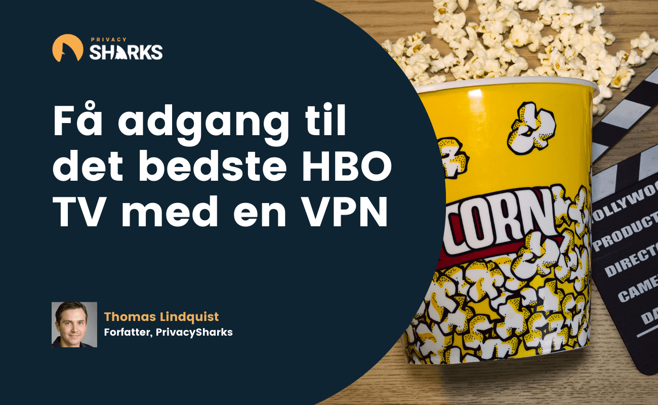 Få adgang til det bedste HBO TV med en VPN