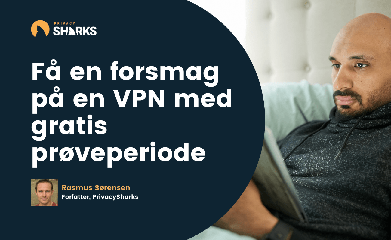 Få en forsmag på en VPN med gratis prøveperiode