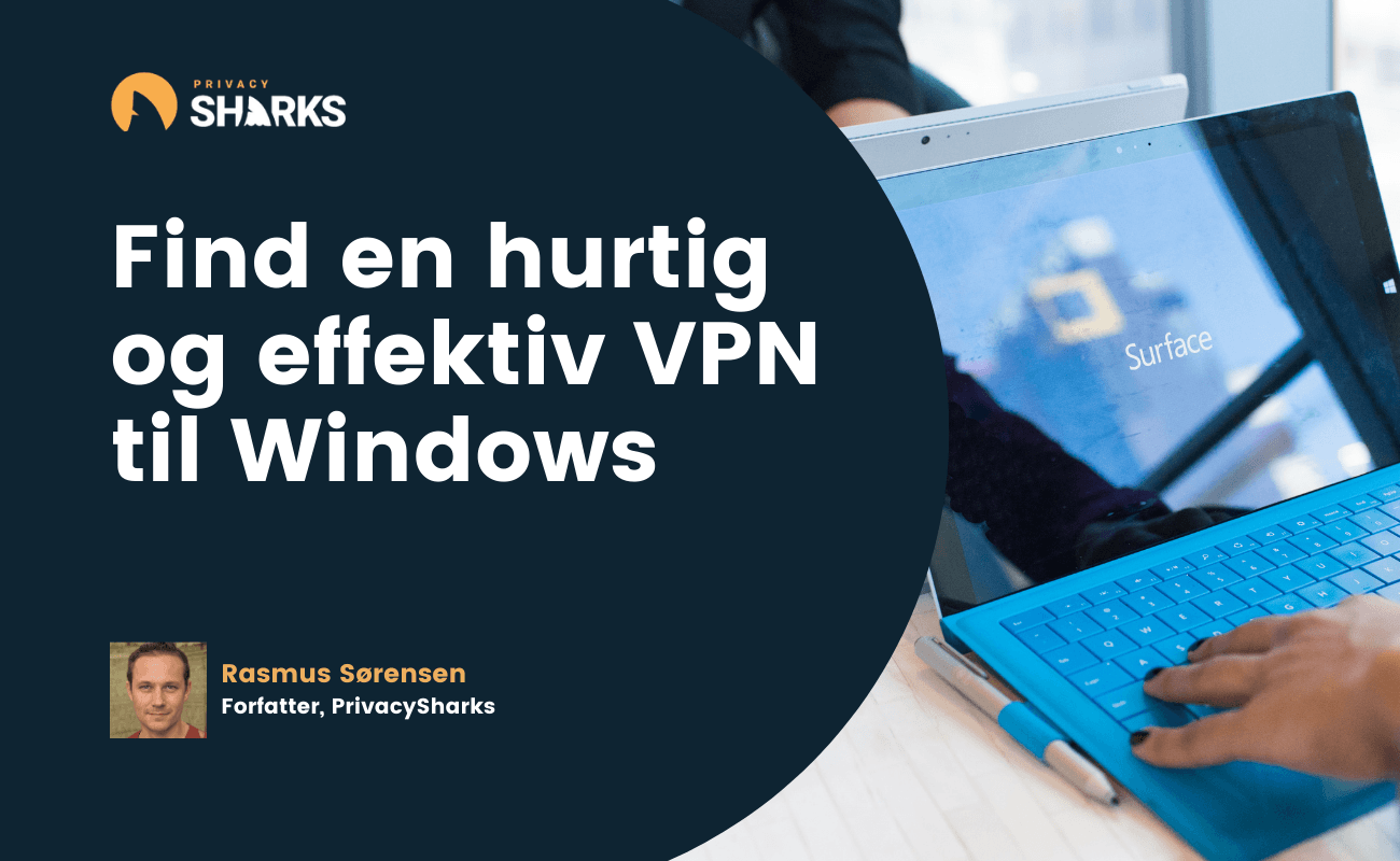 Find en hurtig og effektiv VPN til Windows