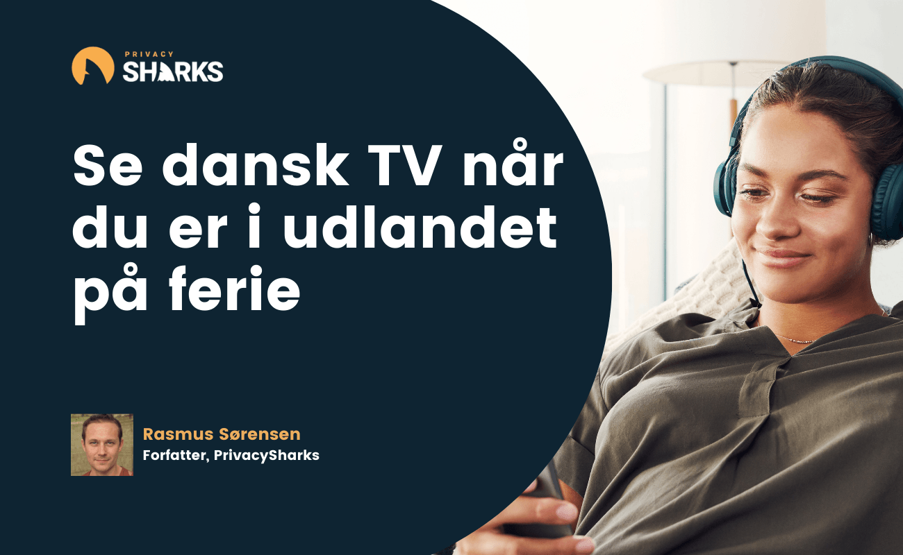 Se dansk TV når du er i udlandet på ferie