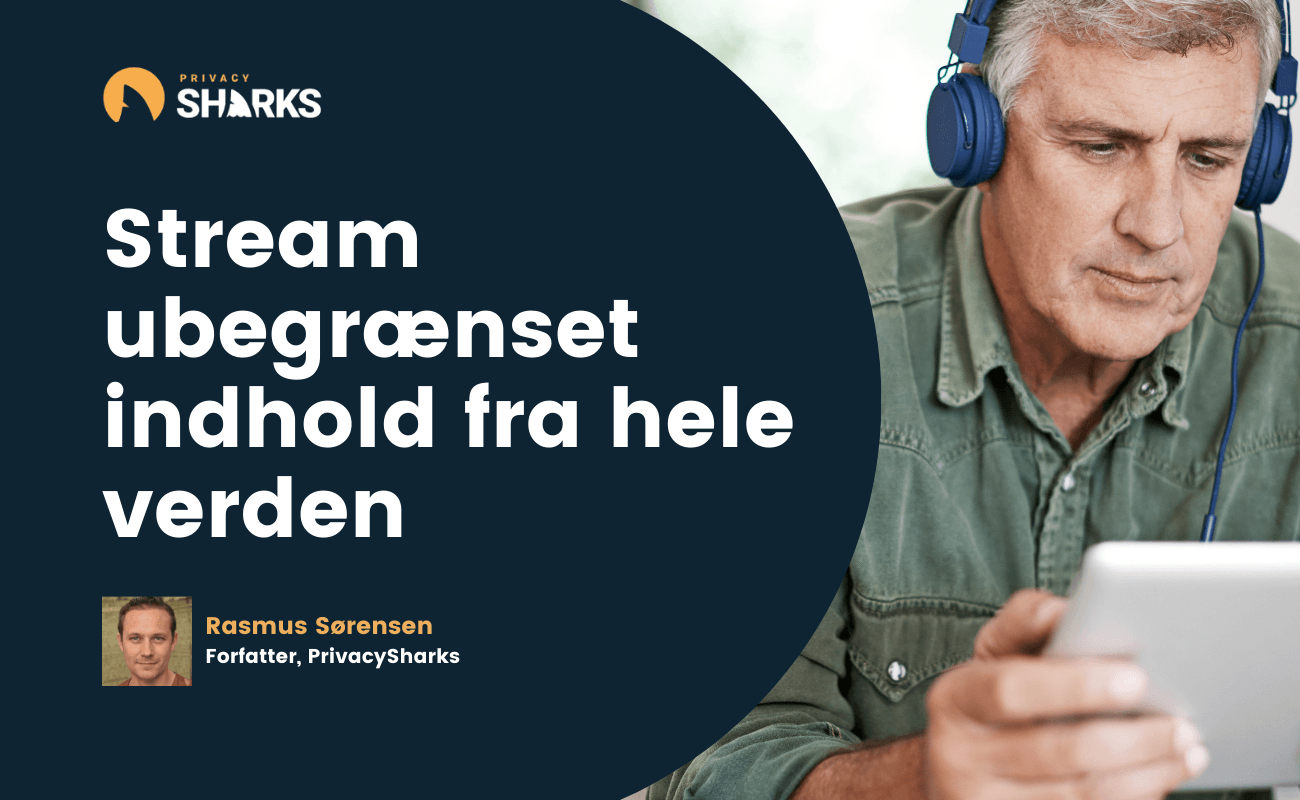 Stream ubegrænset indhold fra hele verden