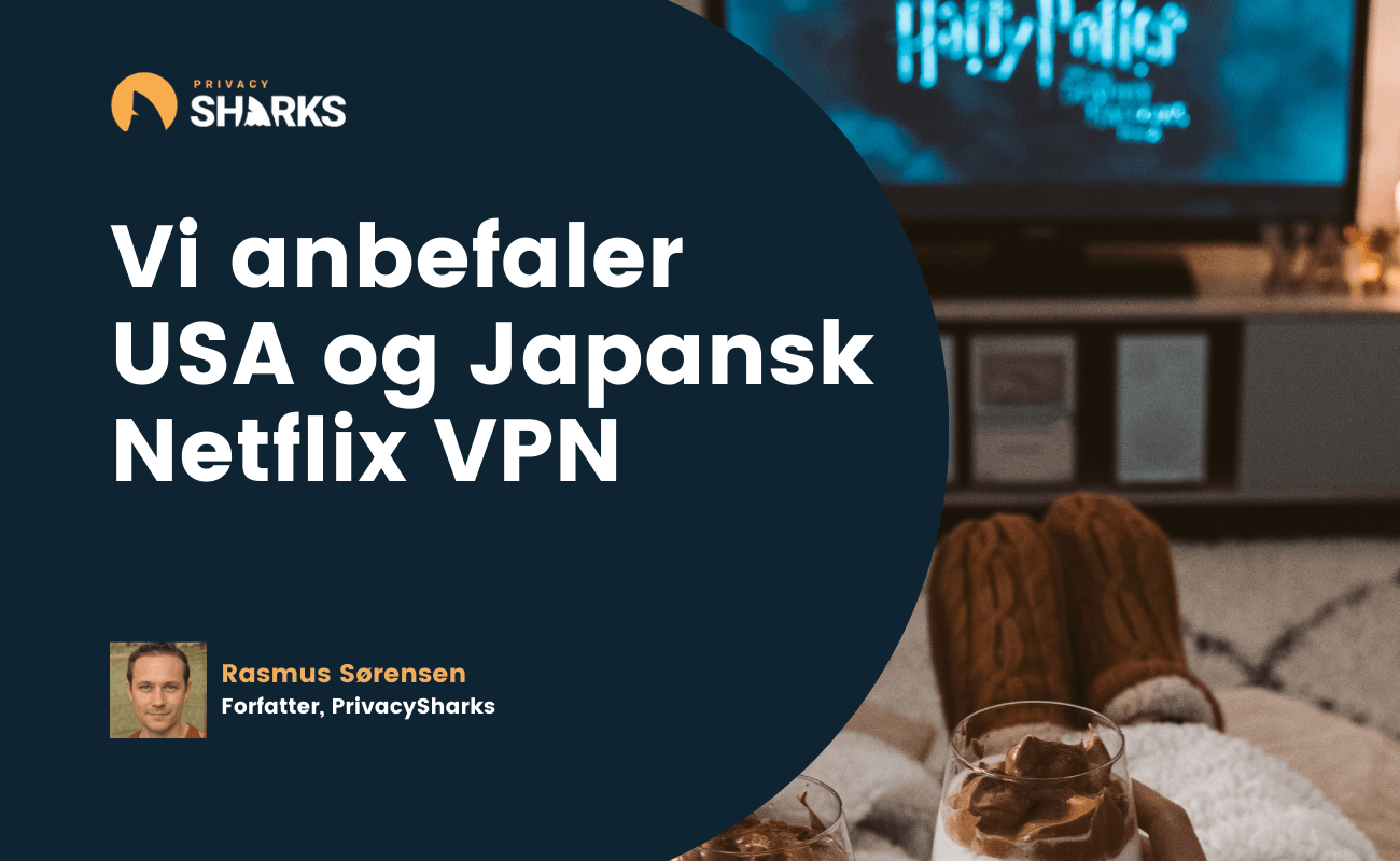 Vi anbefaler USA og Japansk Netflix VPN