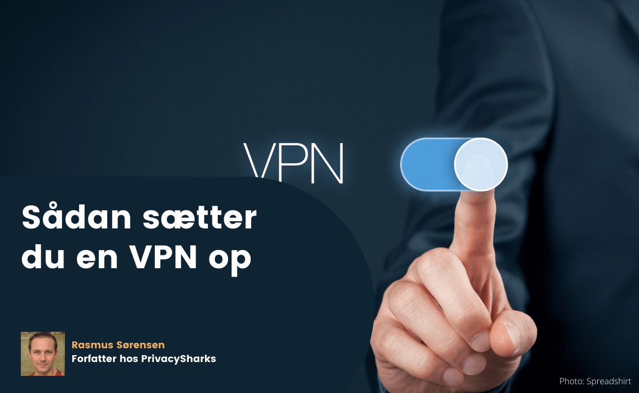 Sådan sætter du en VPN op Sådan sætter du en VPN op