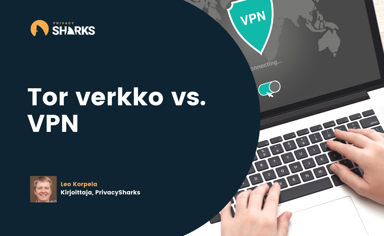 Tor verkko vs. VPN