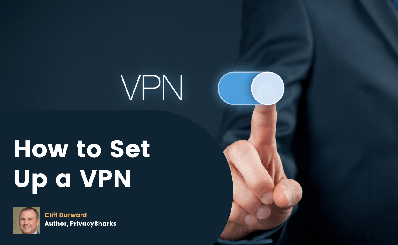 How to Set Up a VPN