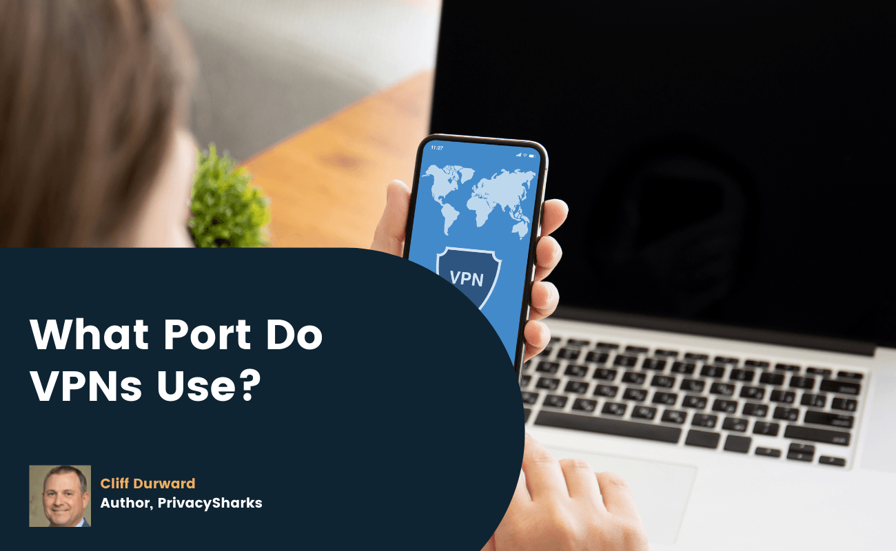 What Port Do VPNs Use?