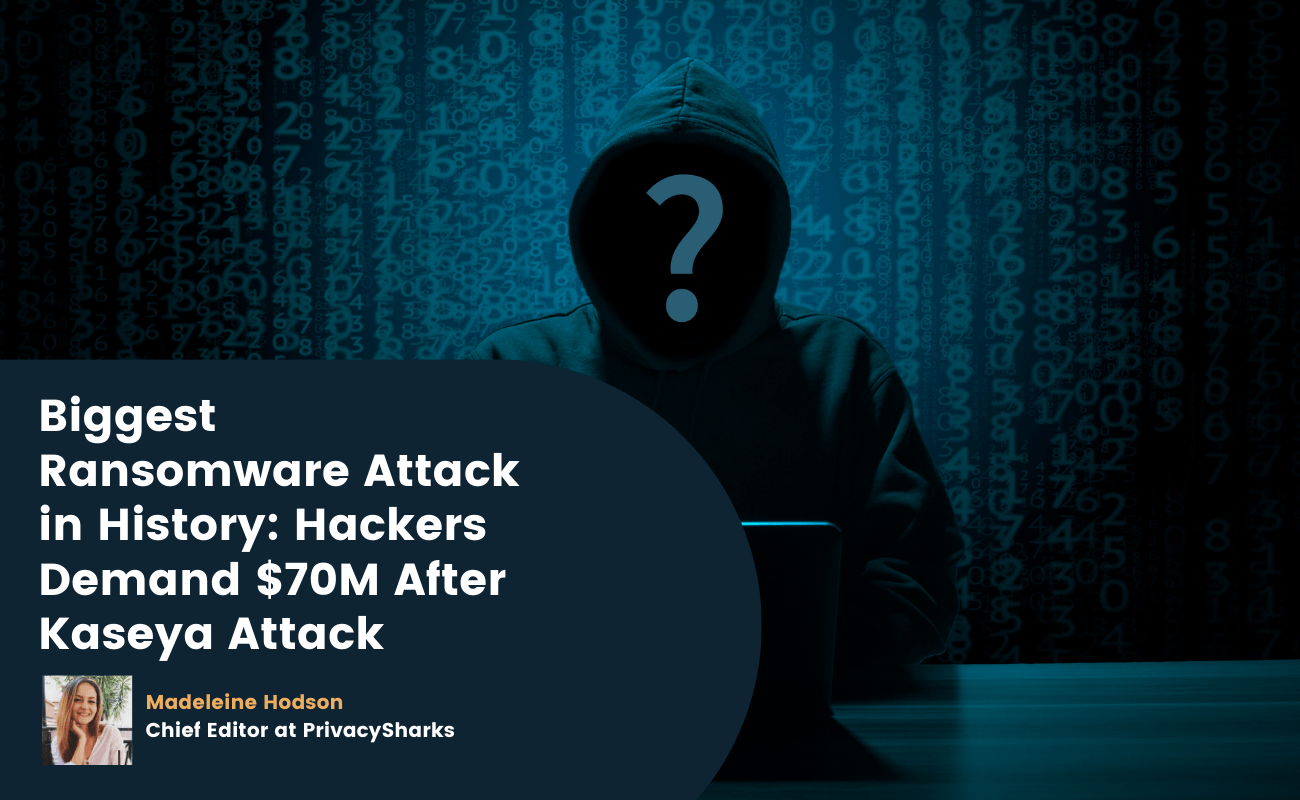 Biggest Ransomware Attack in History: Hackers Demand $70M After Kaseya Attack Biggest Ransomware Attack in History Hackers Demand $70M After Kaseya Attack