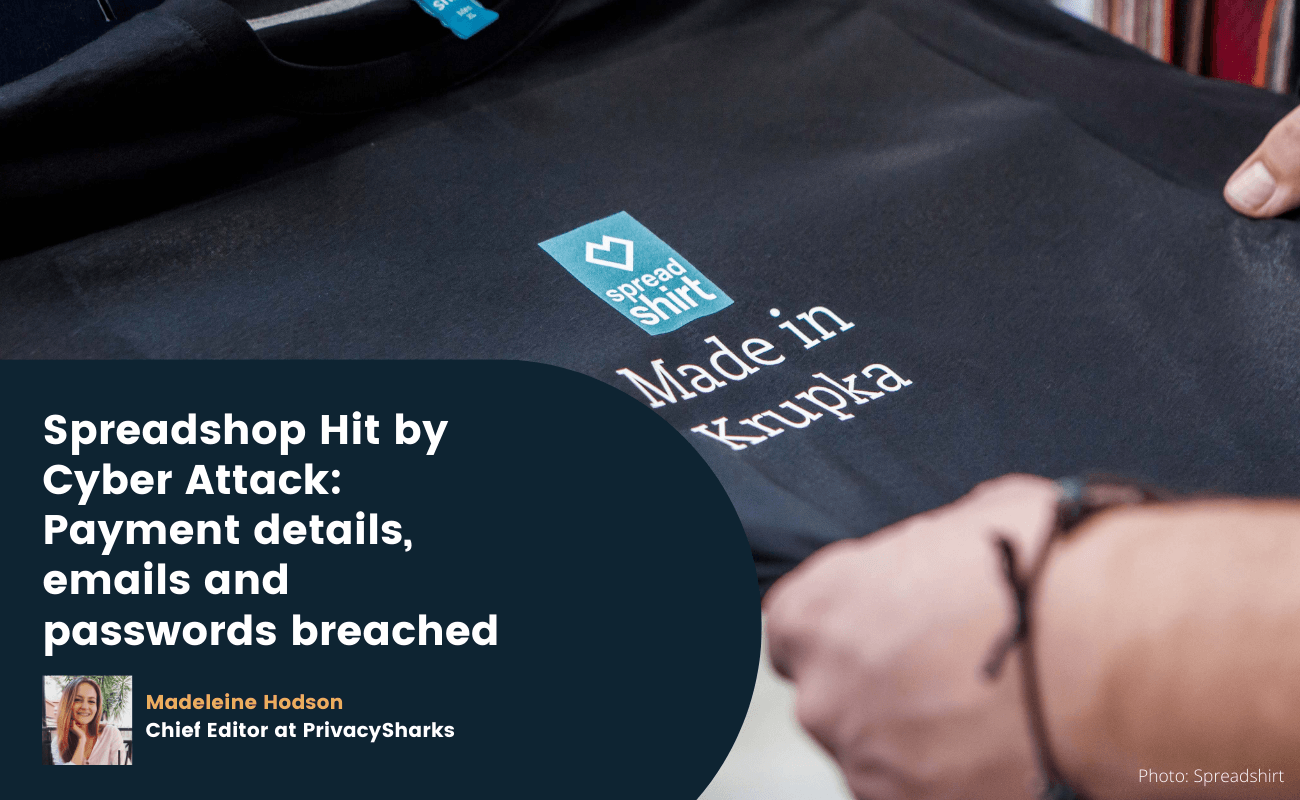 Spreadshop Hit by Cyber Attack: Payment Details, Emails, and Passwords Breached spreadshop leak