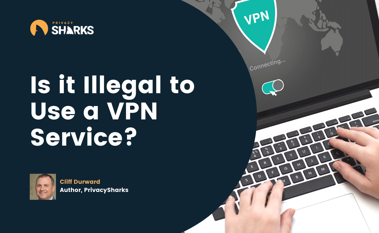 Is it Illegal to Use a VPN Service