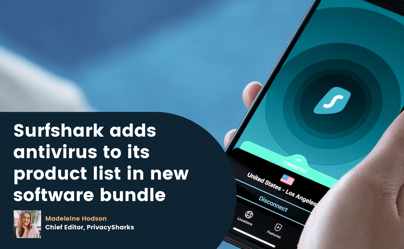 Surfshark adds antivirus to its product list in new software bundle Surfshark adds antivirus to its product list