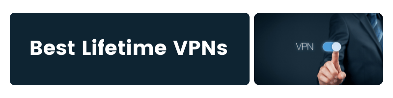 Best Lifetime VPNs