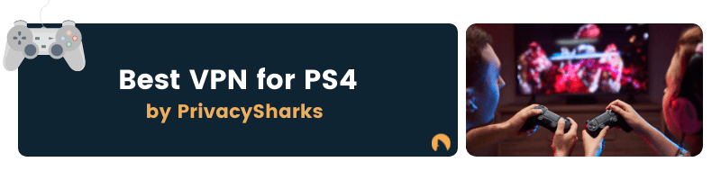 Best VPN for PS4