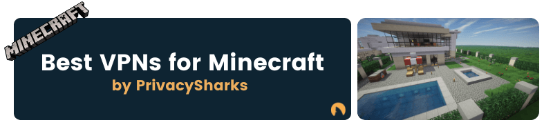 Best VPNs for Minecraft
