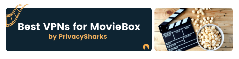 Best VPNs for MovieBox