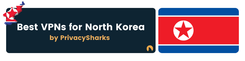 Best VPNs for North Korea