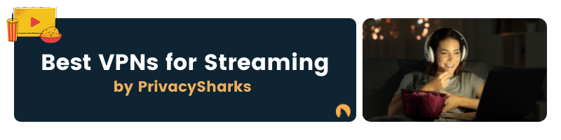 Best VPNs for Streaming