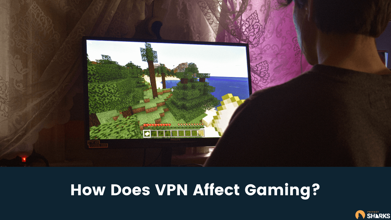 How Does VPN Affect Gaming