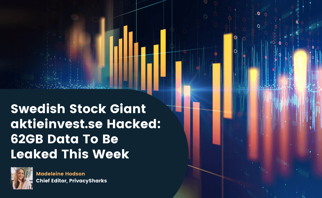 Swedish Stock Giant aktieinvest.se Hacked: 62GB Data To Be Leaked Swedish Stock Giant aktieinvest.se Hacked 62GB Data To Be Leaked This Week