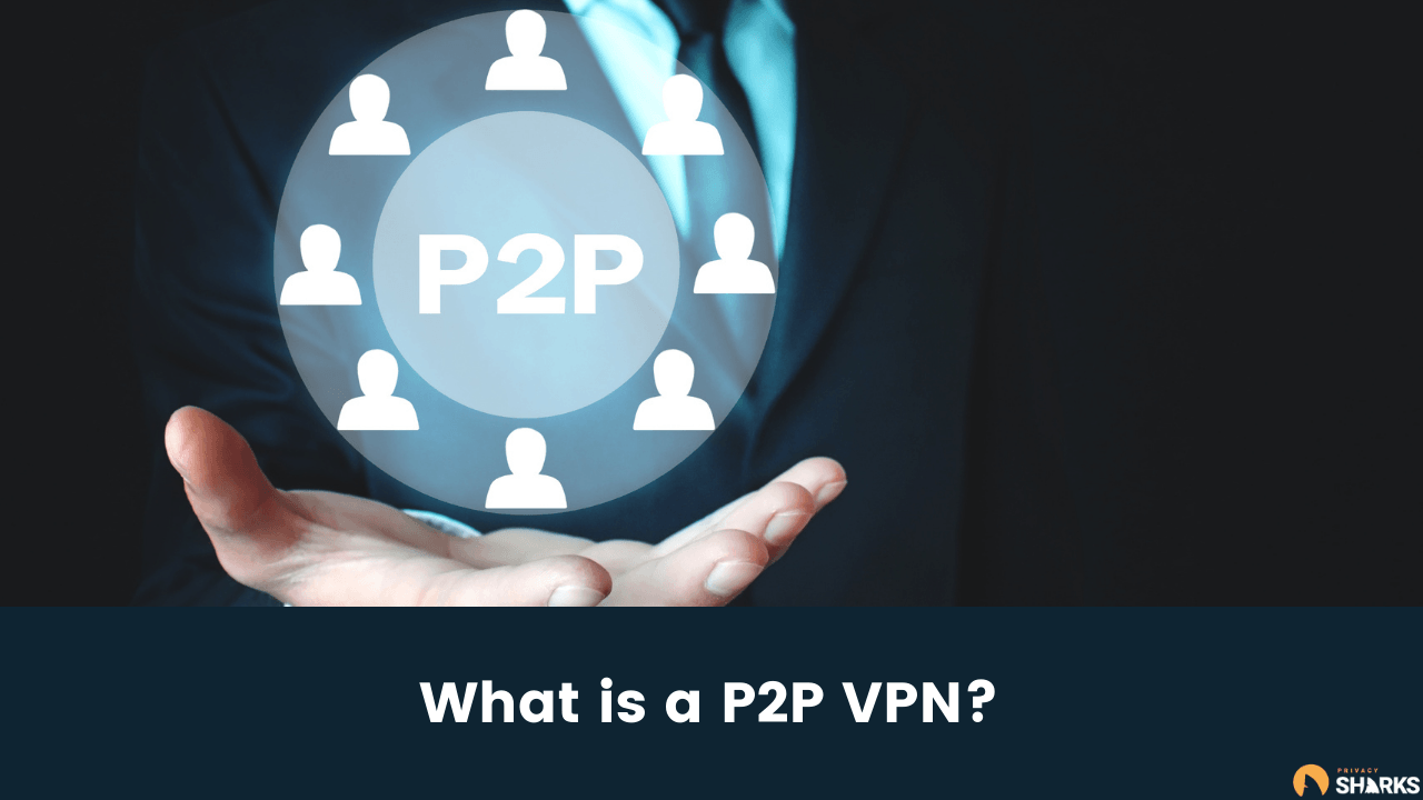 What is a P2P VPN?