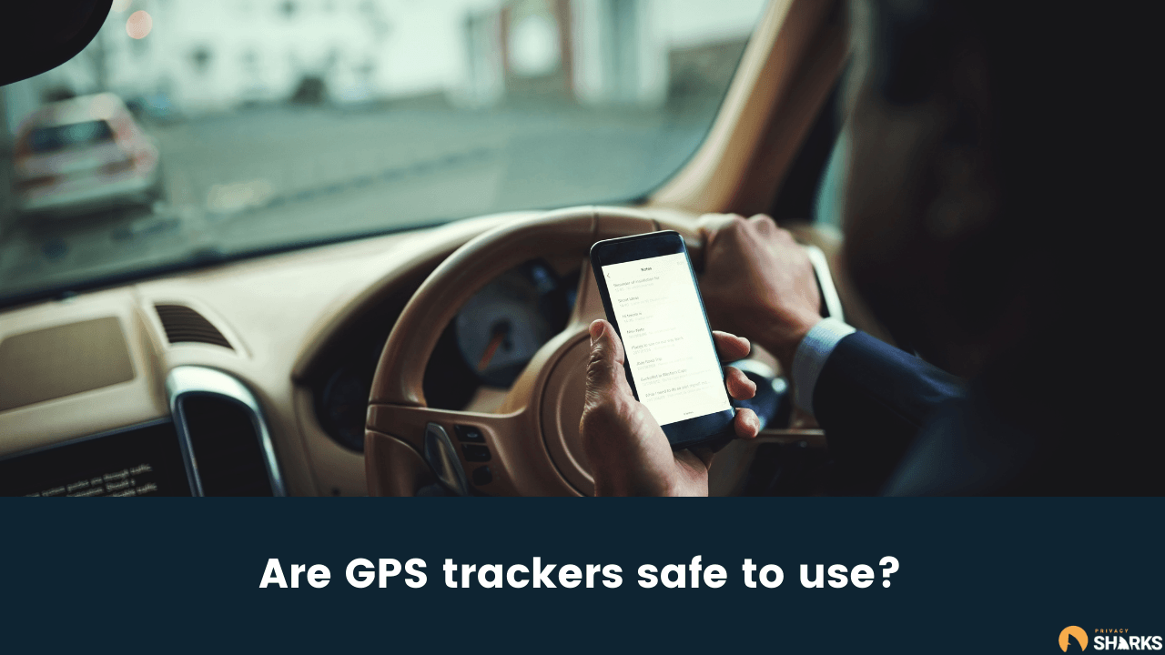 Are GPS trackers safe to use