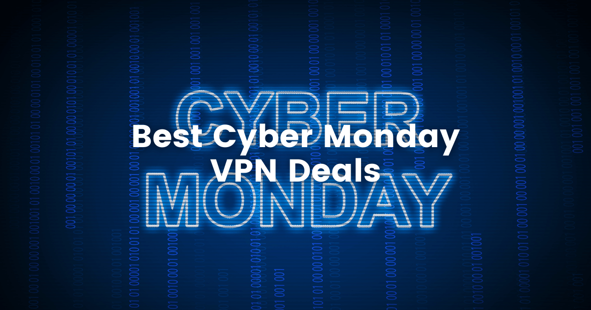 Best Cyber Monday VPN Deals